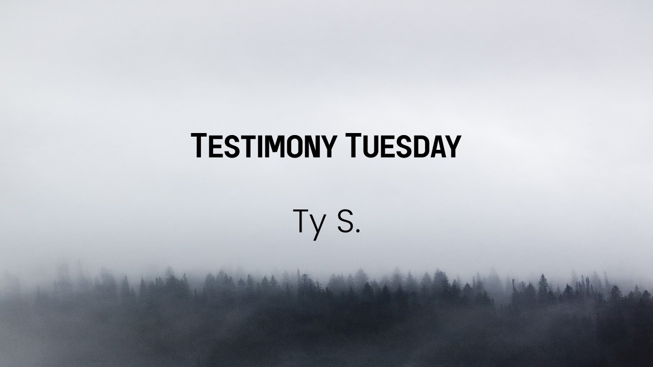 Testimony Tuesday #5 | Ty S.