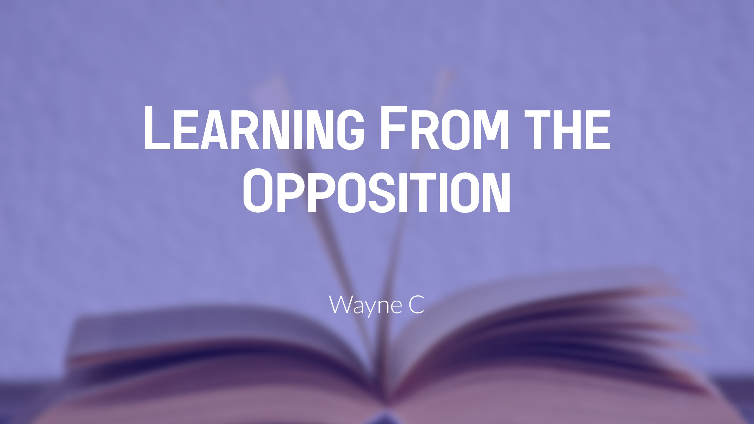 Learning from the Opposition