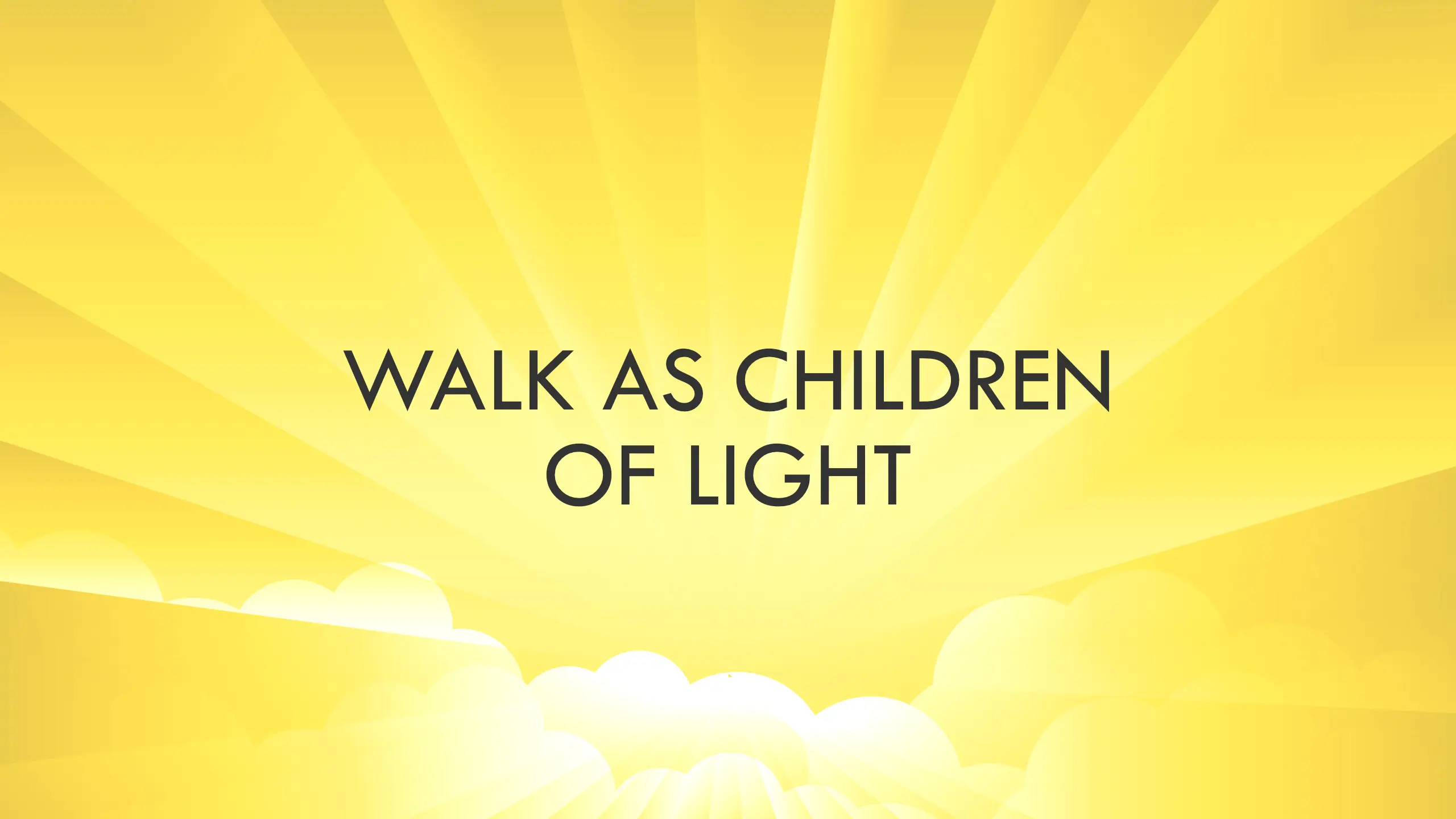Walking as Children of Light