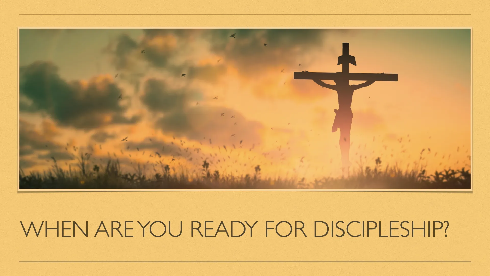 When are you ready for discipleship?