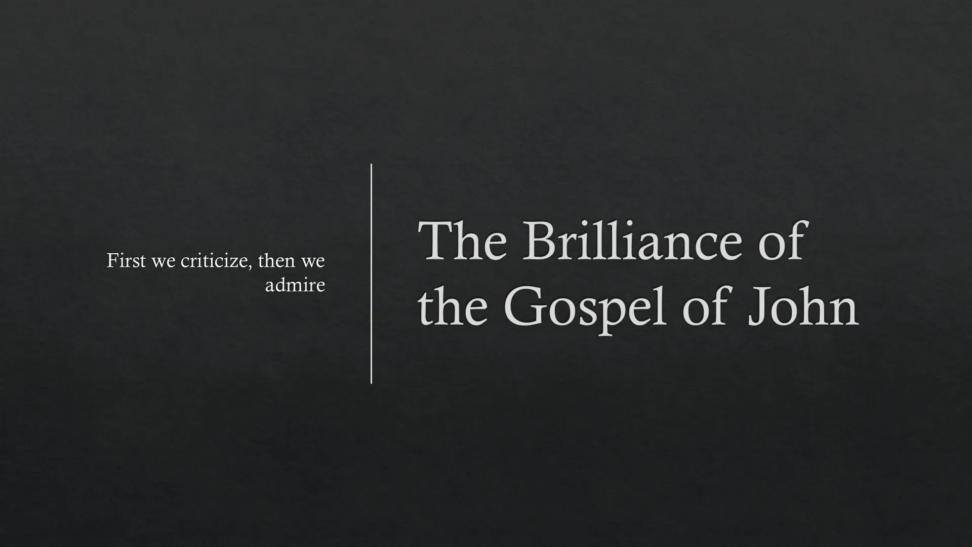 The Brilliance of the Gospel of John