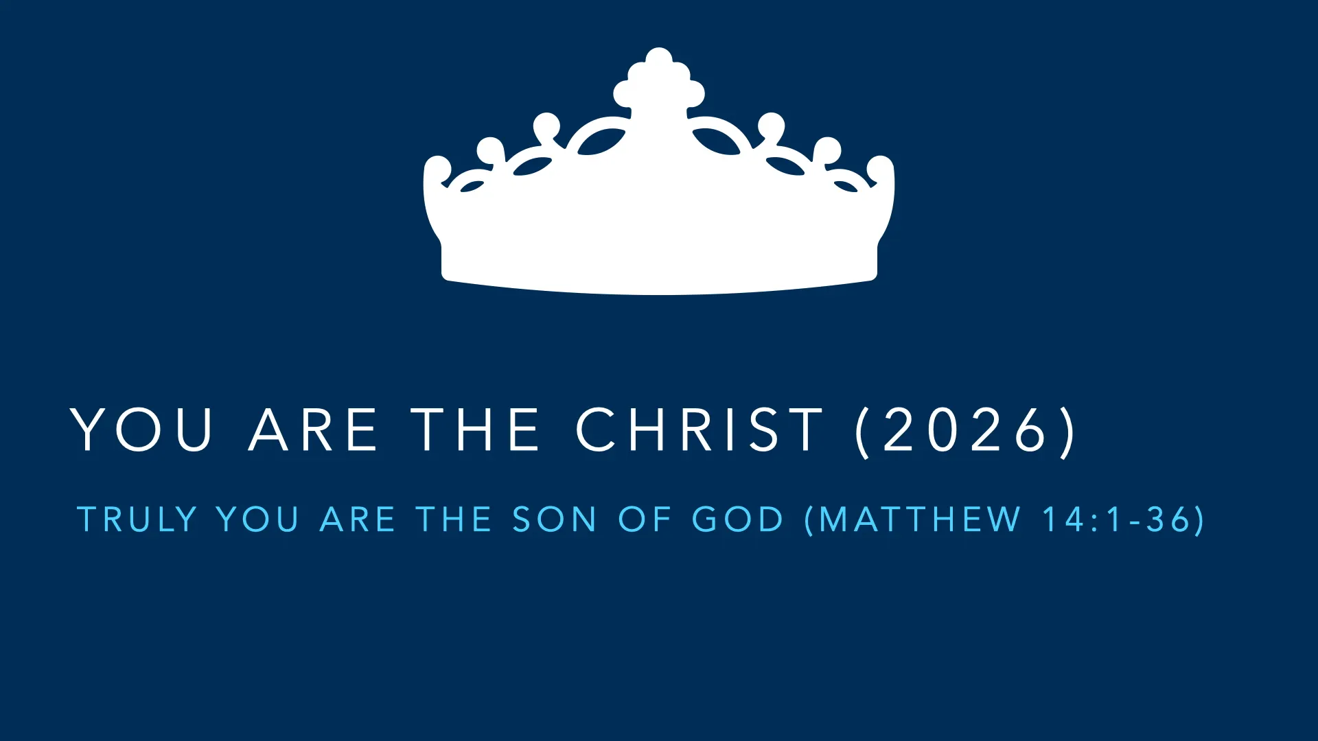 Truly You Are the Son of God