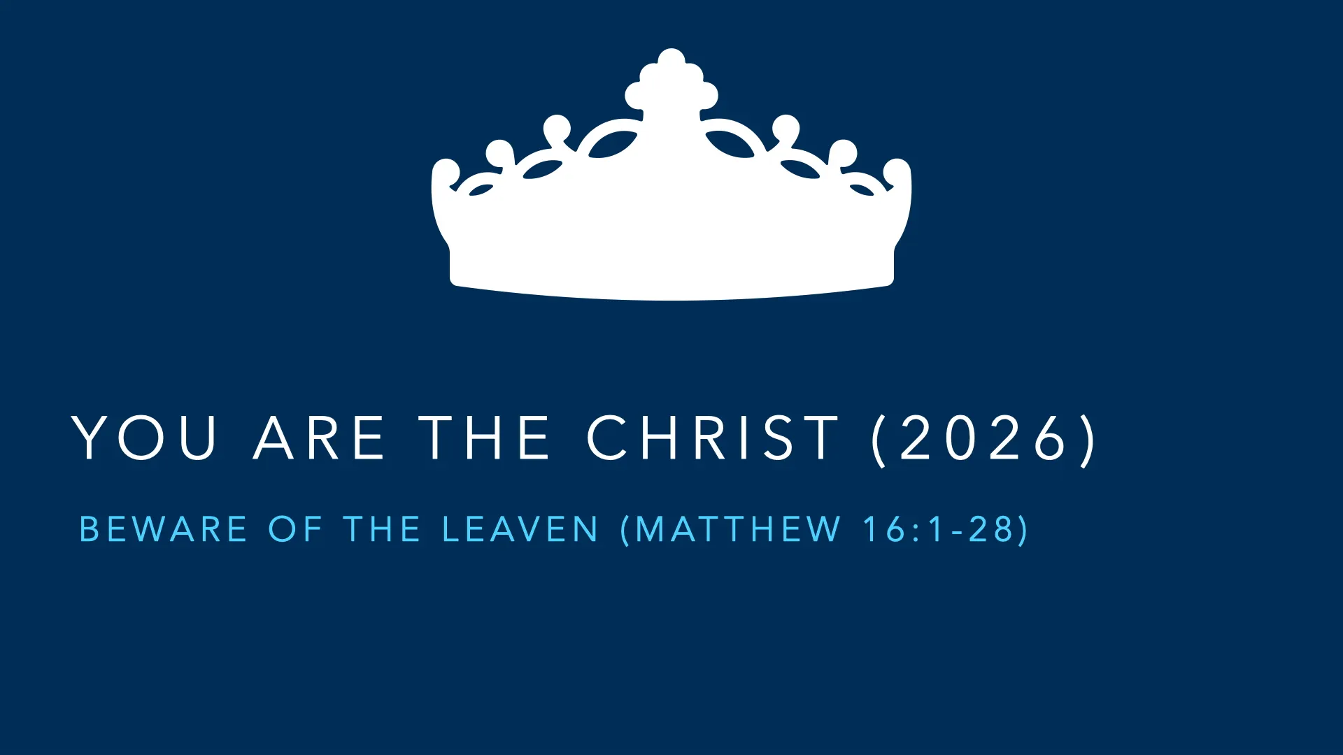 Beware of the Leaven